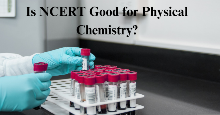 Is NCERT Good for Physical Chemistry?