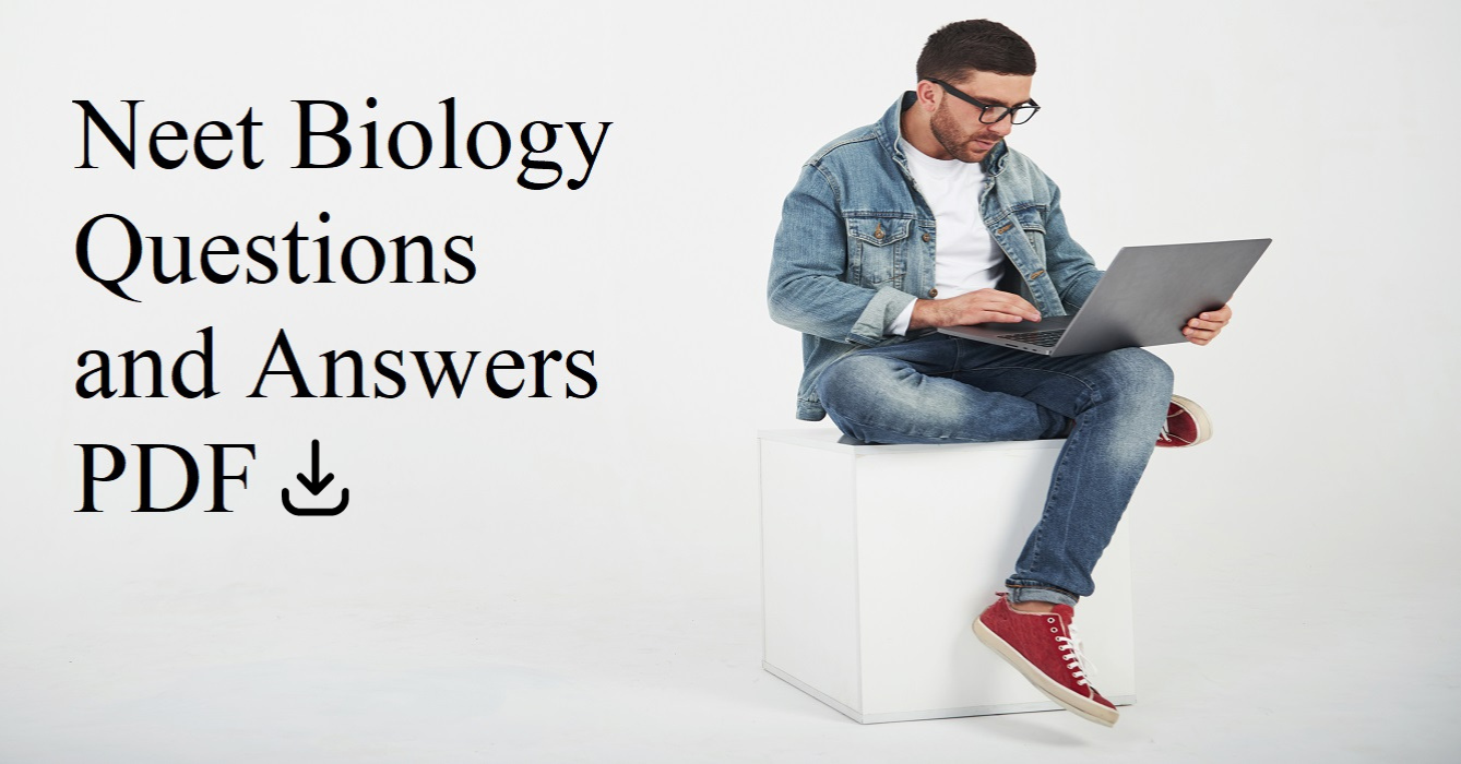 "Neet Biology Questions And Answers PDF" - Your Best Resource For 2023