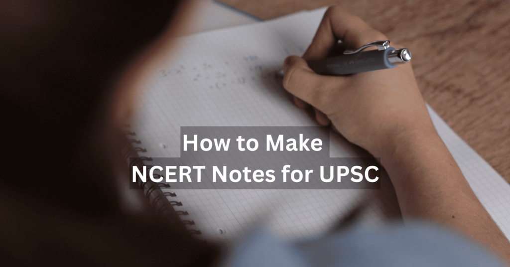 how to make notes from ncert books for upsc