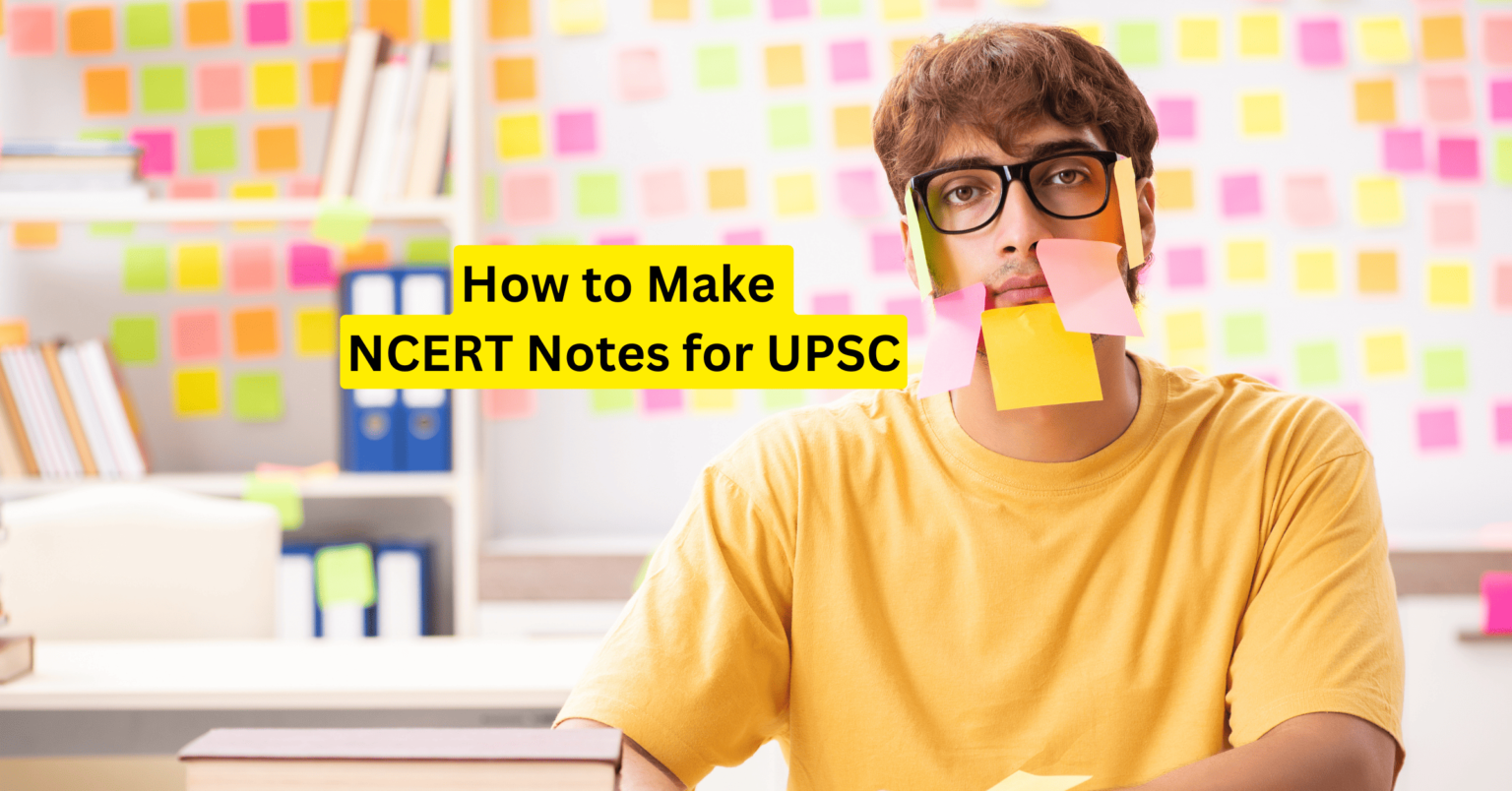Mastering UPSC Preparation: How to Make NCERT Notes for UPSC Success